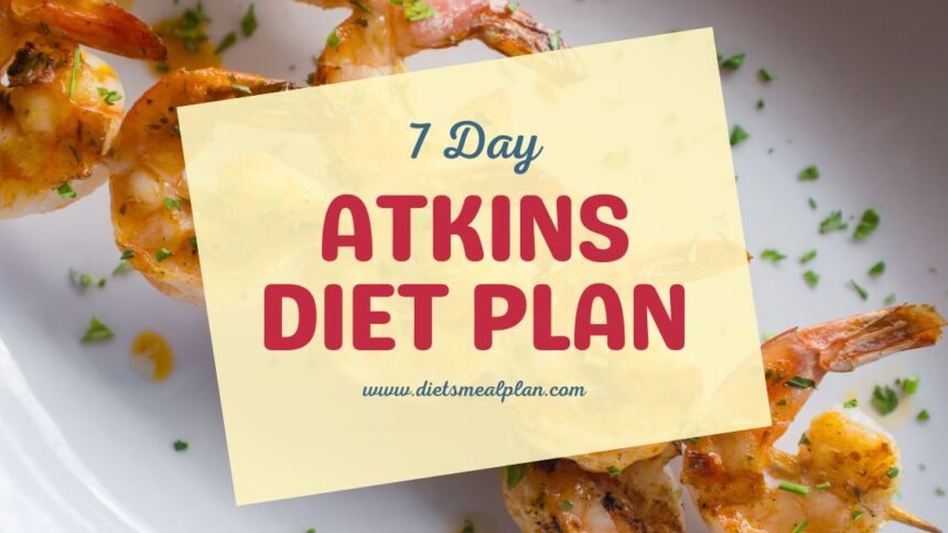 7 Day Atkins Diet Plan for Weight Loss (Printable and PDF)