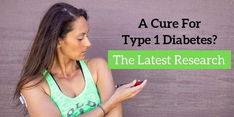 A Cure For Type 1 Diabetes? A look at the latest research