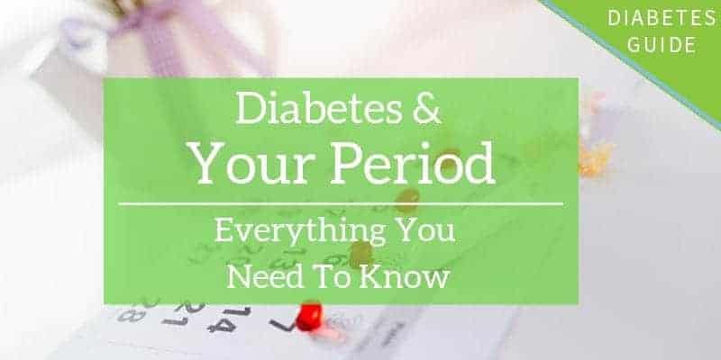 Diabetes and Periods: Everything You Need to Know