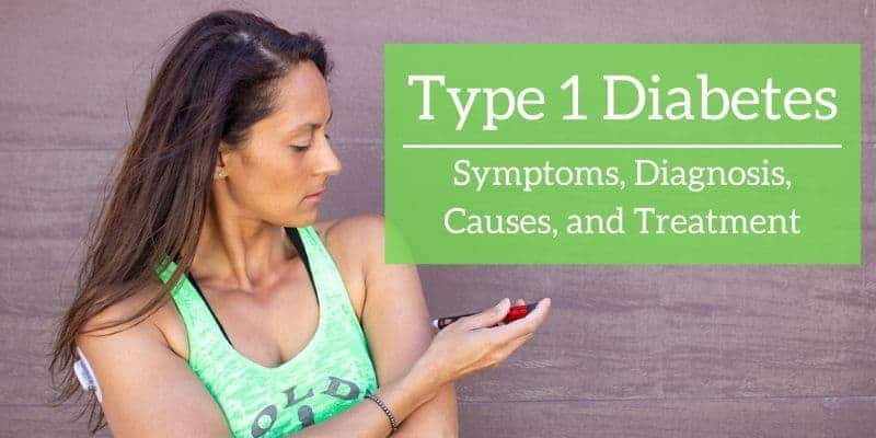 Type 1 Diabetes - Symptoms, Diagnosis, Causes, Treatment