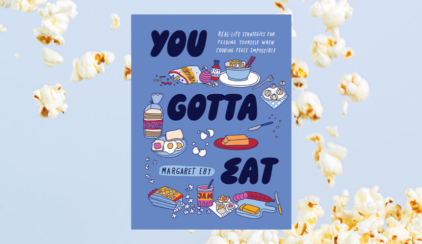 You Gotta Eat: Author Margaret Eby’s Advice for Coping in Post-Election Times